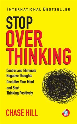 Books on How to Stop Overthinking: Unraveling the Web of Worries